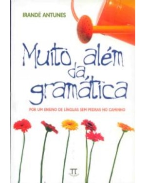 Muito além da gramática. por um ensino de línguas sem pedras no caminho