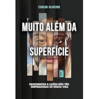 MUITO ALÉM DA SUPERFÍCIE