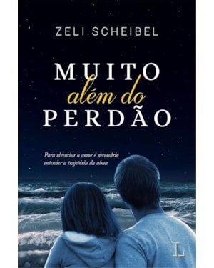 MUITO ALÉM DO PERDÃO