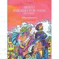 MUITO BARULHO POR NADA EM CORDEL: BASEADO NA OBRA DE WILLIAM SHAKESPEARE