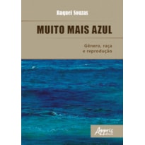 MUITO MAIS AZUL: GÊNERO, RAÇA E REPRODUÇÃO