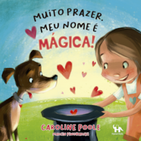 Muito prazer. Meu nome é mágica!