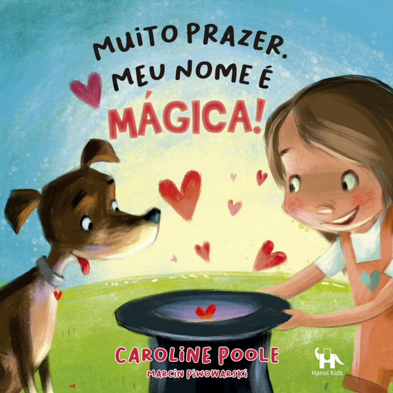 Muito prazer. Meu nome é mágica!