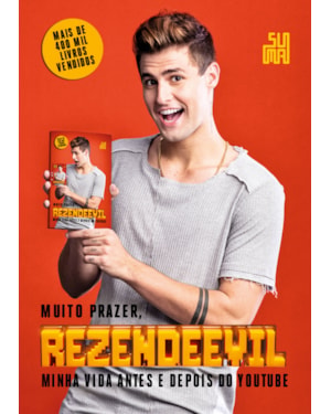 MUITO PRAZER REZENDEEVIL - MINHA VIDA ANTES E DEPOIS DO YOUTUBE