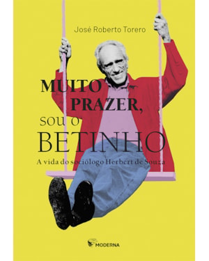 Muito prazer, sou o Betinho: A vida do sociólogo Herbert de Souza