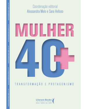 Mulher 40+: Transformação e protagonismo