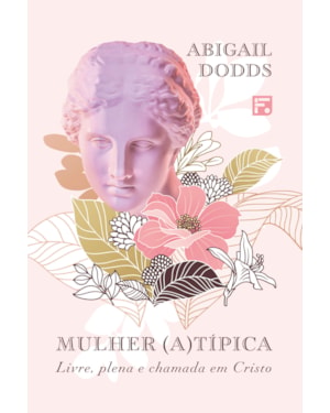 MULHER (A) TÍPICA: LIVRE, PLENA E CHAMADA EM CRISTO
