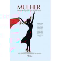 MULHER - DESPERTE O PODER QUE HÁ EM VOCÊ