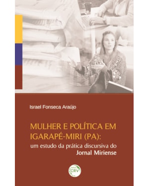 MULHER E POLÍTICA EM IGARAPÉ-MIRI (PA): UM ESTUDO DA PRÁTICA DISCURSIVA DO JORNAL MIRIENSE