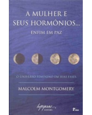 MULHER E SEUS HORMONIOS..., A - ENFIM EM PAZ
