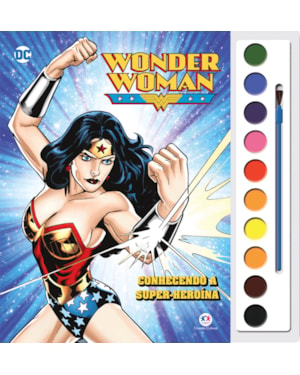 MULHER MARAVILHA - CONHECENDO A SUPER-HEROÍNA