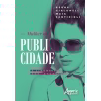 MULHER NA PUBLICIDADE: A LINGUAGEM DOS ANÚNCIOS