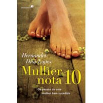 MULHER NOTA 10: OS PASSOS DE UMA MULHER BEM SUCEDIDA