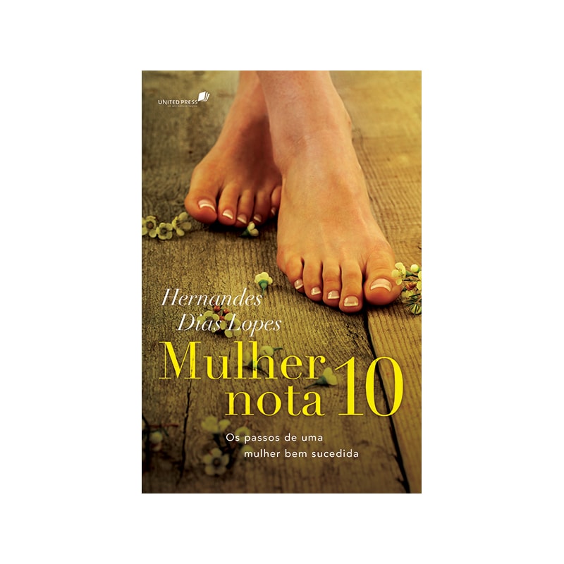 Mulher nota 10: Os passos de uma mulher bem sucedida