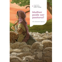 MULHER PODE SER PASTORA? | COLEÇÃO TEOLOGIA PARA TODOS