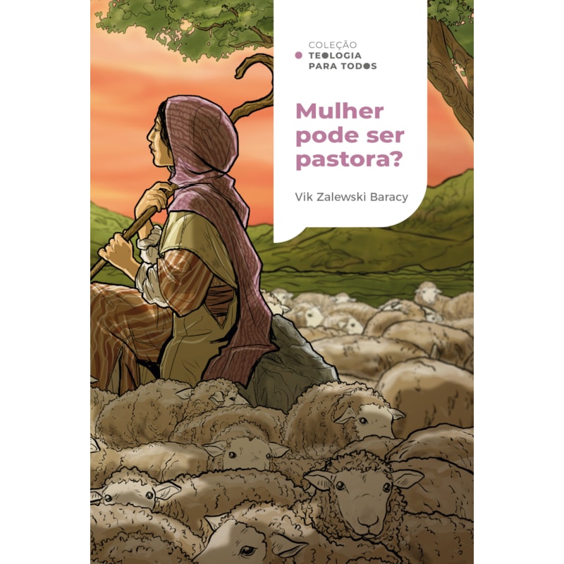 MULHER PODE SER PASTORA? | COLEÇÃO TEOLOGIA PARA TODOS