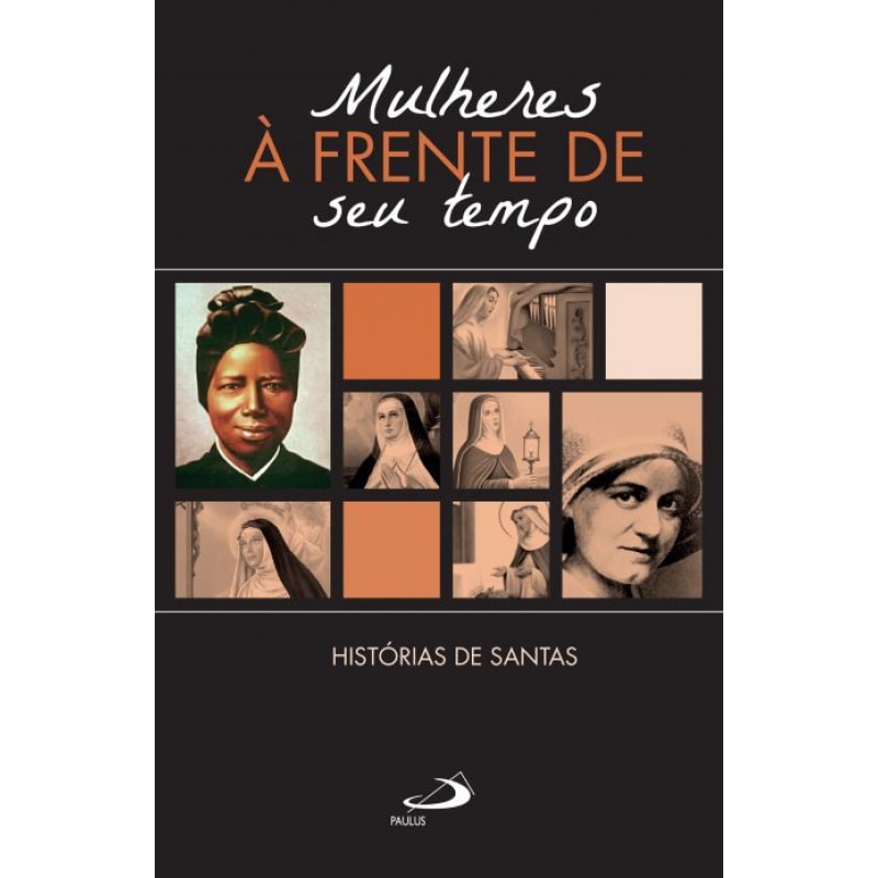 Mulheres à Frente do seu Tempo: histórias de santas
