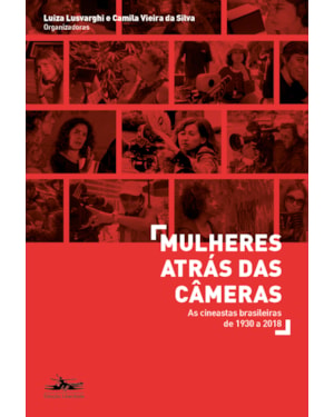 MULHERES ATRÁS DAS CÂMERAS: AS CINEASTAS BRASILEIRAS DE 1930 A 2018