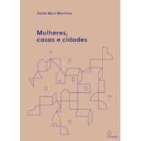 MULHERES, CASAS E CIDADES