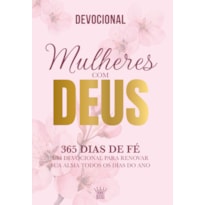 MULHERES COM DEUS - 365 DIAS DE FÉ - DEVOCIONAL