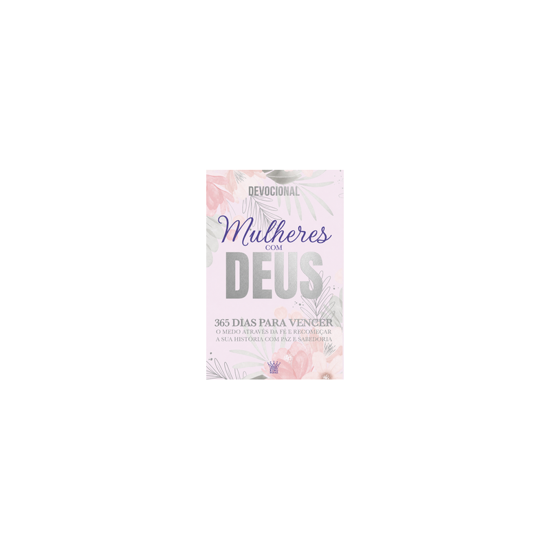 Mulheres com Deus - 365 dias de fé - devocional - volume 2