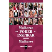 MULHERES COM PODER DE INSPIRAR OUTRAS MULHERES