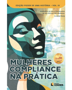 Mulheres Compliance na Prática - Edição Poder de uma História, volume IV