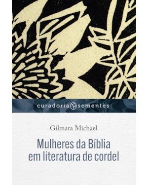 MULHERES DA BÍBLIA EM LITERATURA DE CORDEL
