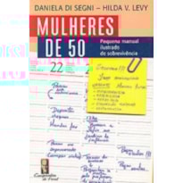 MULHERES DE 50 - PEQUENO MANUAL DE SOBREVIVENCIA - 1