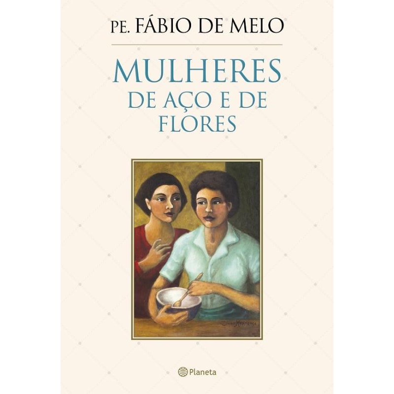 MULHERES DE AÇO E DE FLORES