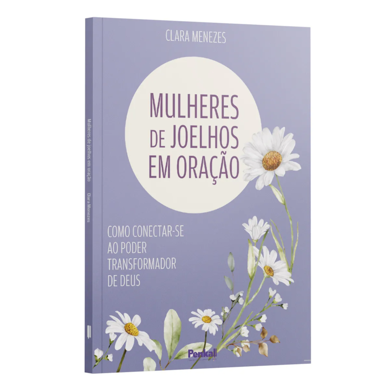 MULHERES DE JOELHOS EM ORAÇÃO | COMO CONECTAR-SE AO PODER TRANSFORMADOR DE DEUS - CLARA MENEZES
