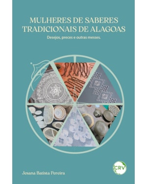 MULHERES DE SABERES TRADICIONAIS EM ALAGOAS: DESEJOS, PRECES E OUTRAS MESSES