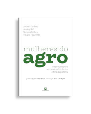 Mulheres do agro: inspirações para vencer desafios dentro e fora da porteira