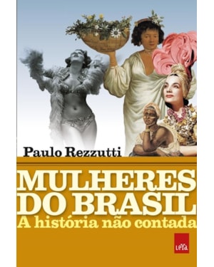 MULHERES DO BRASIL: A HISTÓRIA NÃO CONTADA