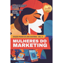 Mulheres do Marketing - Edição Poder de uma História - Volume II
