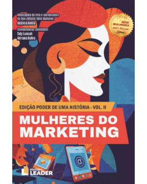 Mulheres do Marketing - Edição Poder de uma História - Volume II