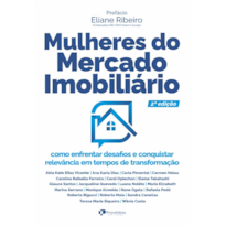 Mulheres do mercado imobiliário: como enfrentar desafios e conquistar relevância em tempos de transformação