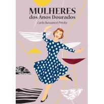 MULHERES DOS ANOS DOURADOS