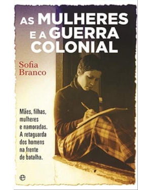 MULHERES E A GUERRA COLONIAL, AS - 1?6