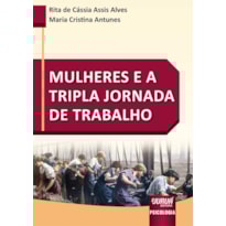 MULHERES E A TRIPLA JORNADA DE TRABALHO