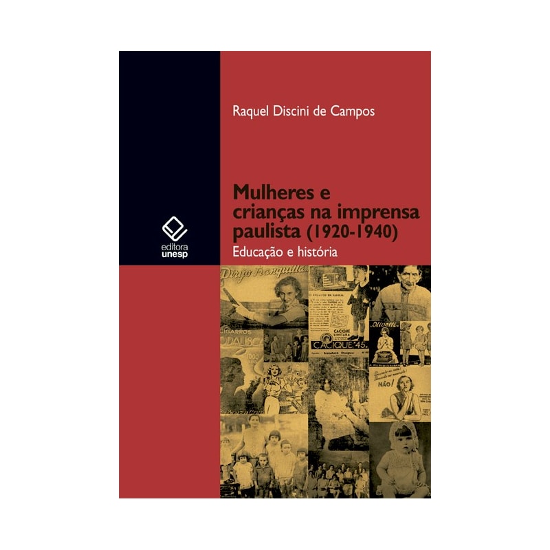 MULHERES E CRIANÇAS NA IMPRENSA PAULISTA (1920-1940) - EDUCAÇAO E HISTÓRIA