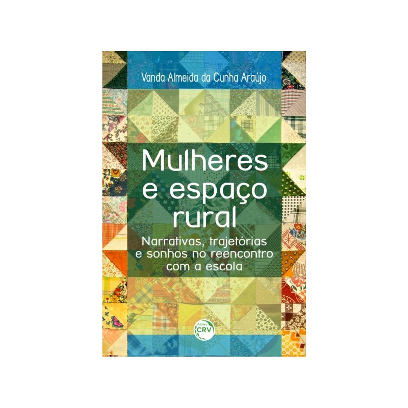 MULHERES E ESPAÇO RURAL: NARRATIVAS, TRAJETÓRIAS E SONHO NO REENCONTRO COM A ESCOLA