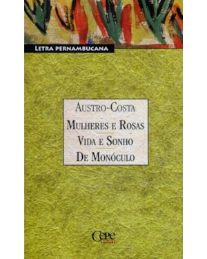 MULHERES E ROSAS VIDA E SONHO DE MONOCULO