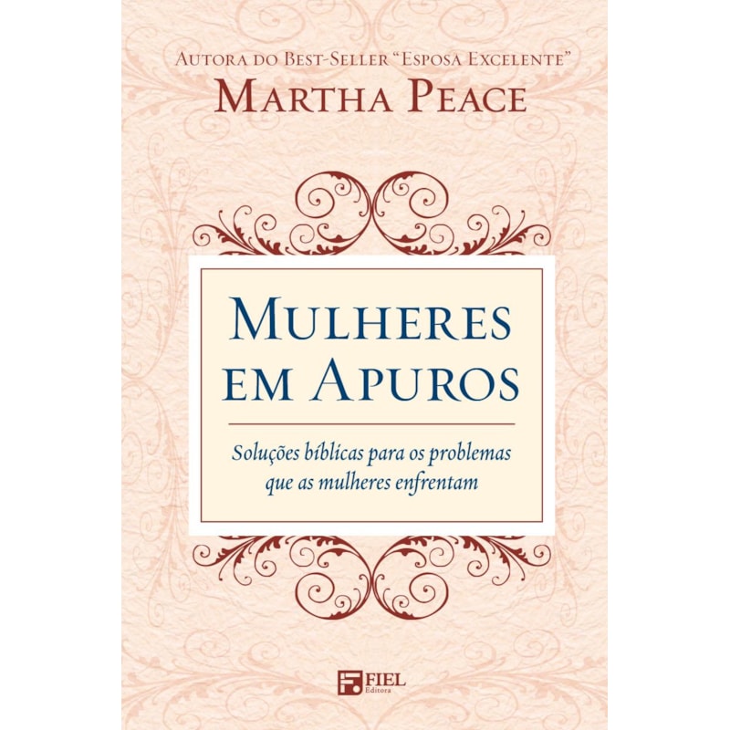 MULHERES EM APUROS: SOLUÇÕES BÍBLICAS PARA OS PROBLEMAS QUE AS MULHERES ENFRENTAM