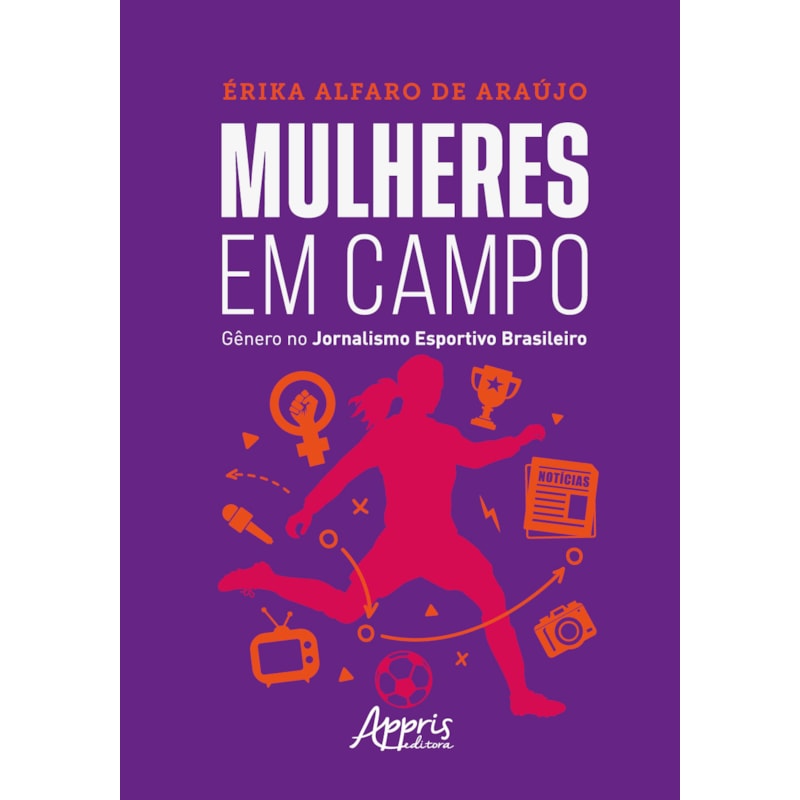MULHERES EM CAMPO: GÊNERO NO JORNALISMO ESPORTIVO BRASILEIRO