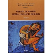 MULHERES EM DISCURSO - GÊNERO LINGUAGEM E IDEOLOGIA - VOLUME 1