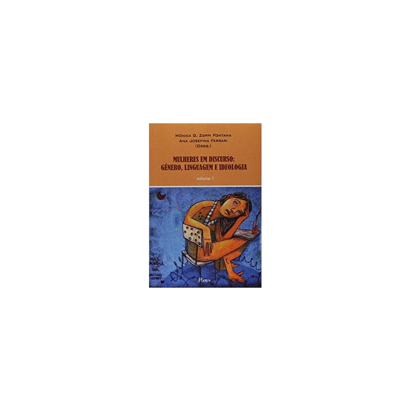 MULHERES EM DISCURSO - GÊNERO LINGUAGEM E IDEOLOGIA - VOLUME 1