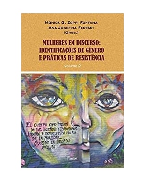 MULHERES EM DISCURSO - IDENTIFICAÇÕES DE GÊNERO E PRÁTICAS DE RESISTÊNCIA - VOLUME 2