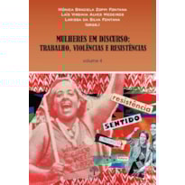 MULHERES EM DISCURSO: TRABALHO, VIOLÊNCIAS E RESISTÊNCIAS