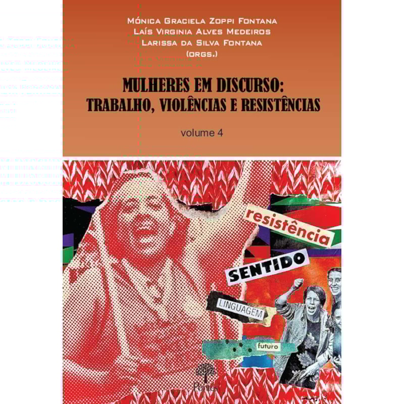 MULHERES EM DISCURSO: TRABALHO, VIOLÊNCIAS E RESISTÊNCIAS